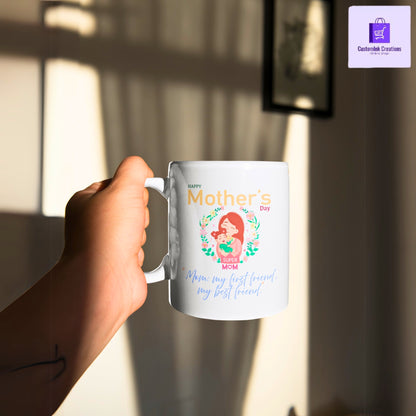 “Mom: My First Friend, My Best Friend” Coffee Mug – Mothers Day Gift | Cute Coffee Mug by CustomInk Creations